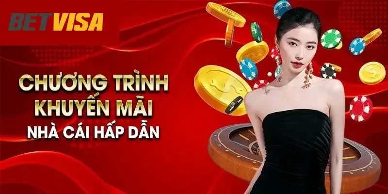 khuyến mãi Betvisa Khuyến mãi Betvisa hoàn trả hấp dẫn