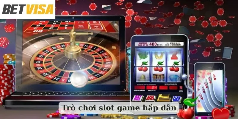 Trò chơi slot game hấp dẫn